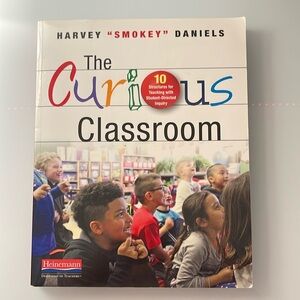 The Curious Classroom written by Harvey Daniels